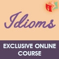 Exclusive Online Course On Idioms