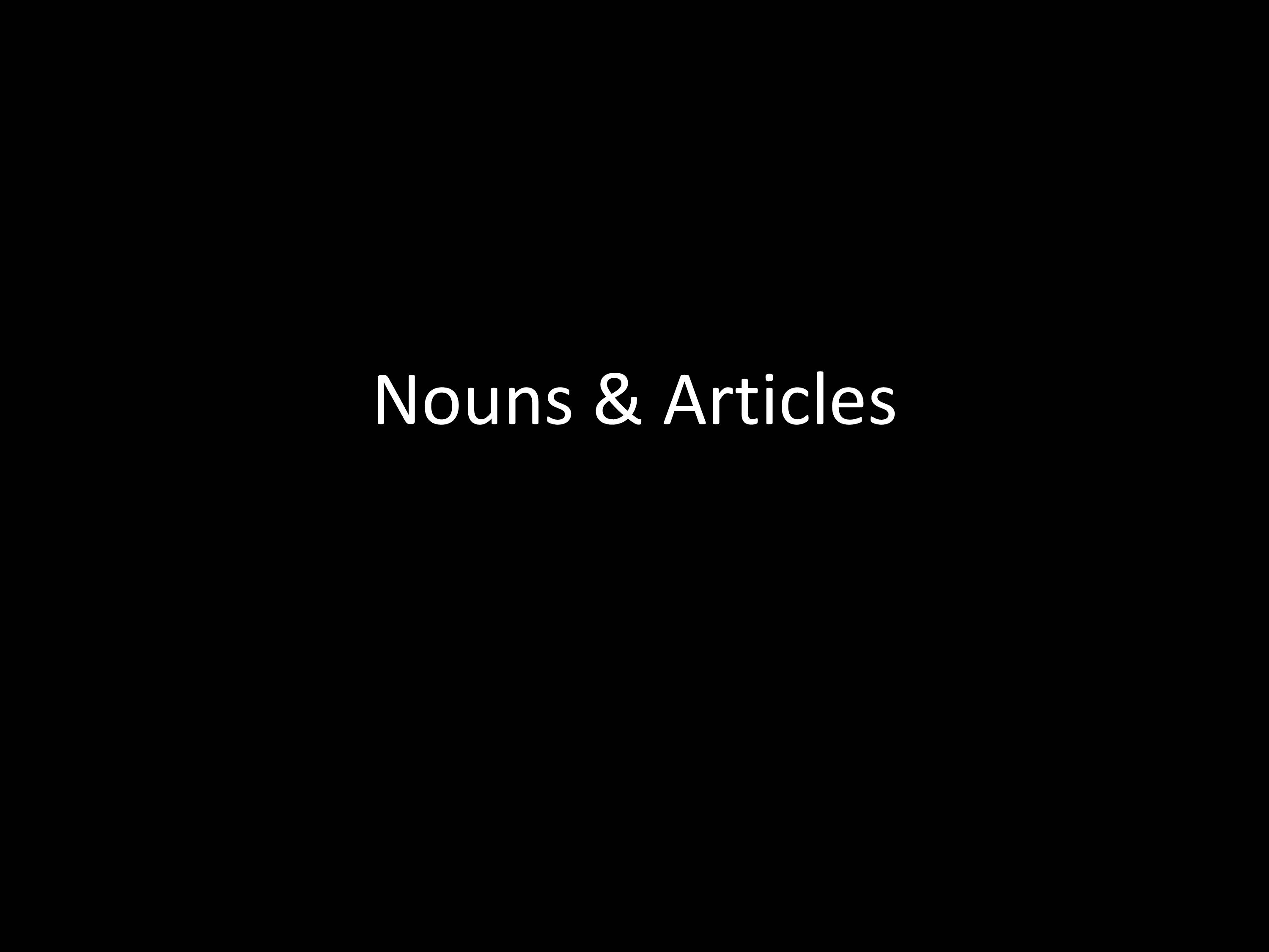 Nouns and Articles